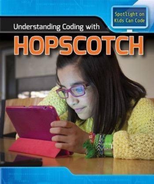 Understanding Coding with Hopscotch - 9781508144601 by Patricia Harris Ph.D.