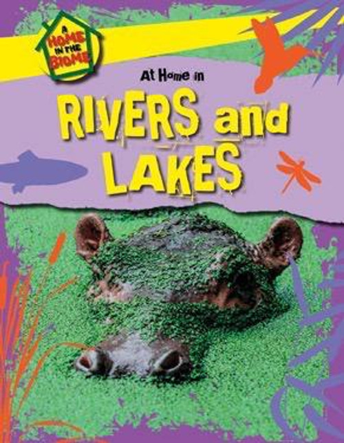 At Home in Rivers and Lakes - 9781508145585 by Richard Spilsbury, Louise Spilsbury, 9781508145585