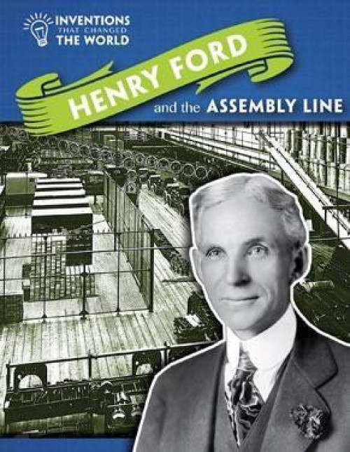 Henry Ford and the Assembly Line - 9781508146292 by Angela Royston