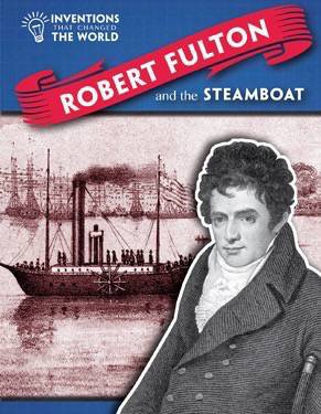 Robert Fulton and the Steamboat - 9781508146377 by Angela Royston, 9781508146377