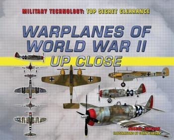 Warplanes of World War II Up Close by Robert Jackson, Colin Pearson, 9781508170785