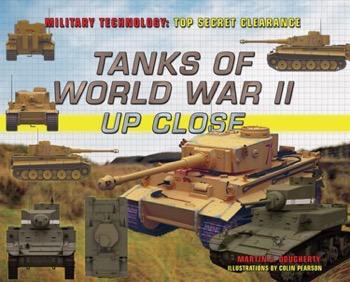 Tanks of World War II Up Close by Martin J. Dougherty, Colin Pearson, 9781508170860
