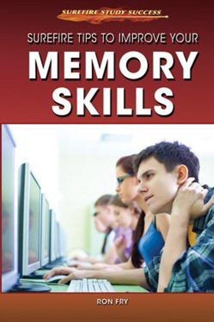 Surefire Tips to Improve Your Memory Skills by Ron Fry, 9781508170891
