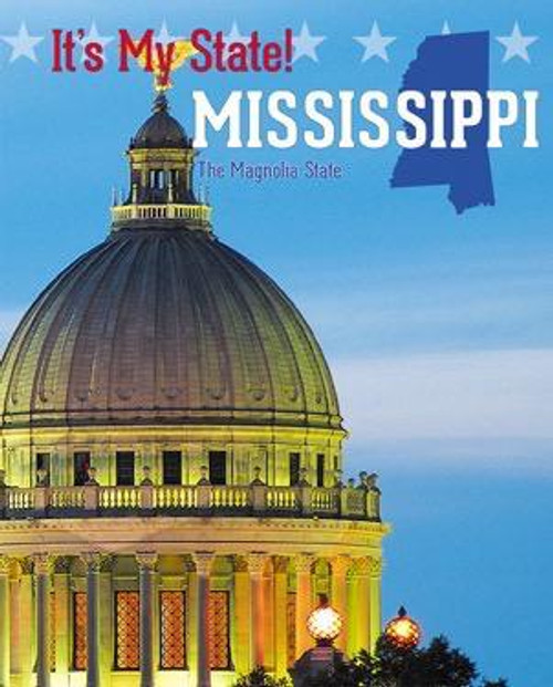 Mississippi (The Magnolia State) by Ann Graham Gaines, Kerry Jones Waring, 9781627132411