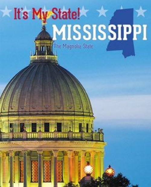 Mississippi (The Magnolia State) by Ann Graham Gaines, Kerry Jones Waring, 9781627132411