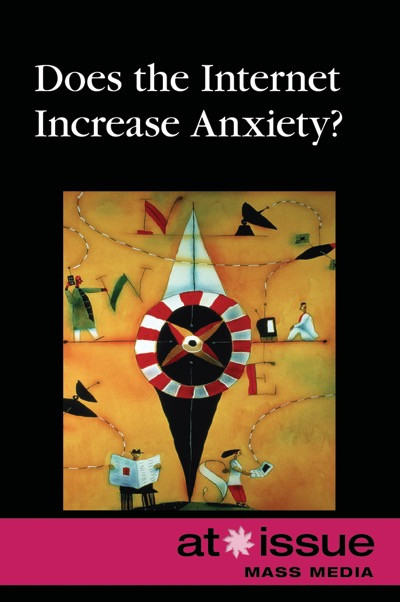 Does the Internet Increase Anxiety? by Tamara Thompson, 9780737773828