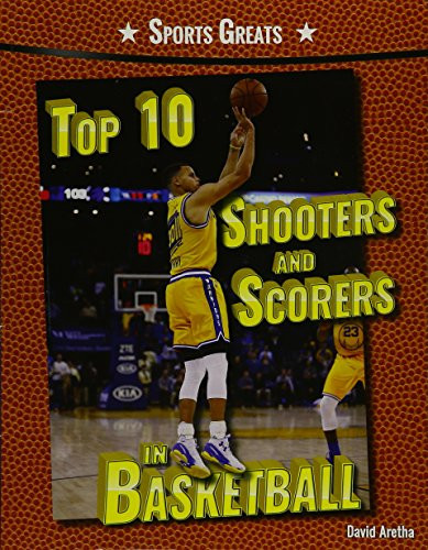 Top 10 Shooters and Scorers in Basketball by David Aretha, 9780766075610