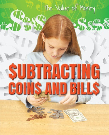 Subtracting Coins and Bills by Portia Summers, 9780766077201