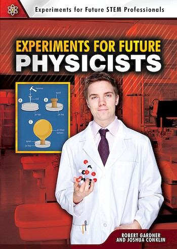 Experiments for Future Physicists by Robert Gardner, Joshua Conklin, 9780766078550