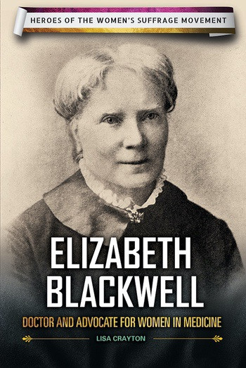 Elizabeth Blackwell (Doctor and Advocate for Women in Medicine) by Lisa A. Crayton, 9780766078901
