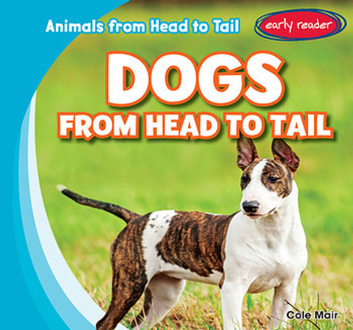 Dogs from Head to Tail - 9781482445435 by Cole Mair, 9781482445435