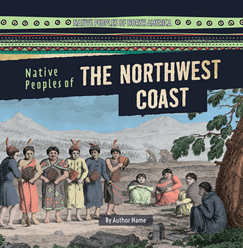 Native Peoples of the Northwest Coast by Janey Levy, 9781482448160