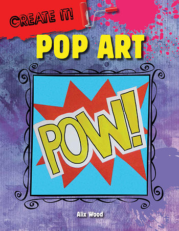 Pop Art - 9781482450347 by Alix Wood, 9781482450347