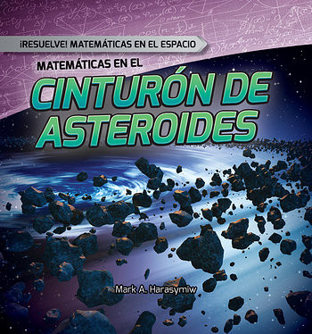 Matemáticas en el cinturón de asteroides (Math in the Asteroid Belt) - 9781482452259 by Mark J. Harasymiw, Alberto Jiménez, 9781482452259