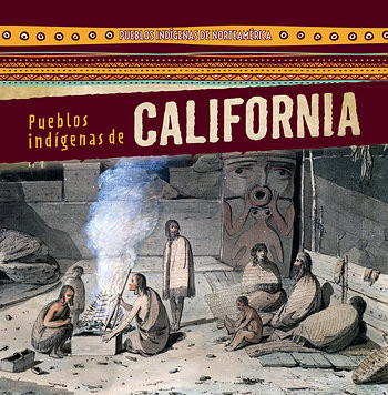 Pueblos indígenas de California (Native Peoples of California) (Spanish Edition) by Barbara M. Linde, Esther Sarfatti, 9781482452488