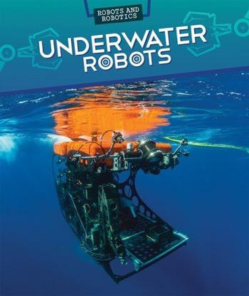 Underwater Robots - 9781499421880 by Daniel R. Faust, 9781499421880