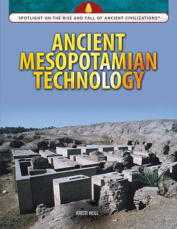 Ancient Mesopotamian Technology - 9781499438109 by Kristi Holl, 9781499438109