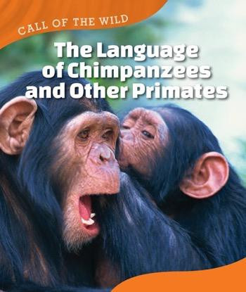 The Language of Chimpanzees and Other Primates by Megan Kopp, 9781502617217