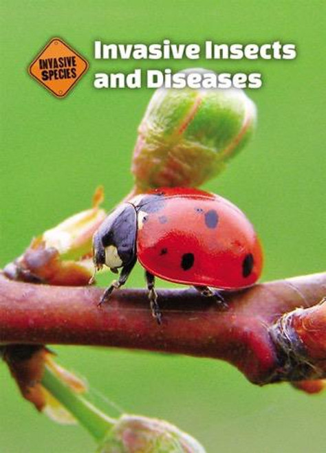 Invasive Insects and Diseases by Kaitlyn Duling, 9781502618405