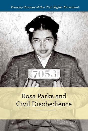 Rosa Parks and Civil Disobedience by Alison Morretta, 9781502618702