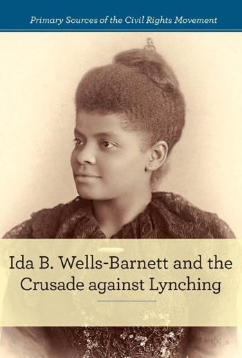 Ida B. Wells-Barnett and the Crusade against Lynching by Alison Morretta, 9781502618740