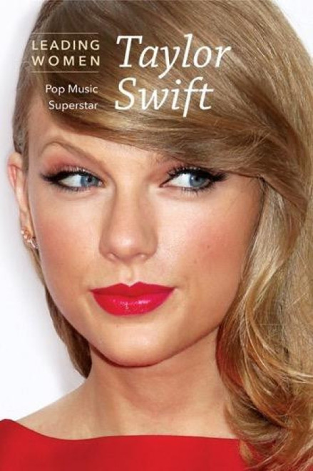 Taylor Swift (Pop Music Superstar) by Kelly Spence, 9781502619914