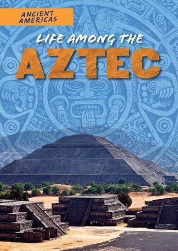 Life Among the Aztec - 9781508149798 by Rachel Stuckey, 9781508149798