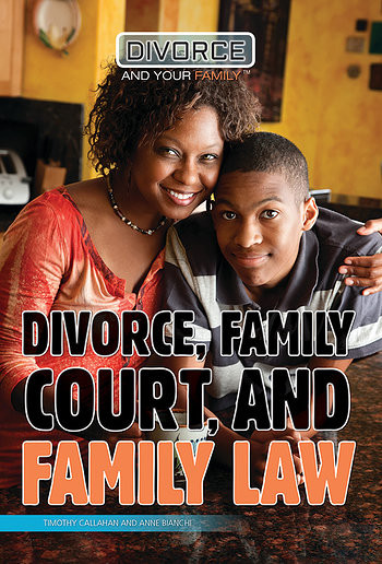 Divorce, Family Court, and Family Law by Timothy Callahan, Anne Bianchi, 9781508171263