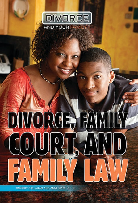 Divorce, Family Court, and Family Law by Timothy Callahan, Anne Bianchi, 9781508171263
