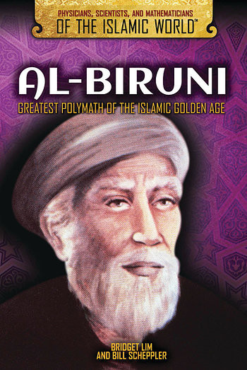 Al-Biruni (Greatest Polymath of the Islamic Golden Age) by Bridget Lim, Bill Scheppler, 9781508171393