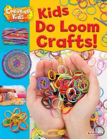 Kids Do Loom Crafts! - 9781508192206 by Ruth Owen, 9781508192206