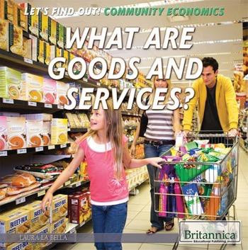 What Are Goods and Services? - 9781680484007 by Laura La Bella, 9781680484007