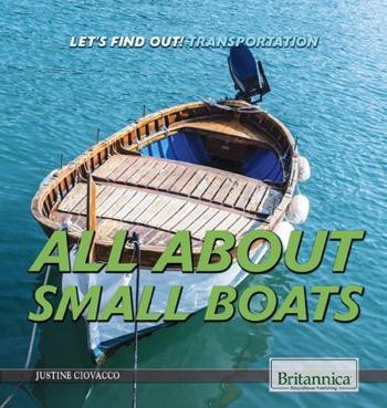 All About Small Boats - 9781680484441 by Justine Ciovacco, 9781680484441