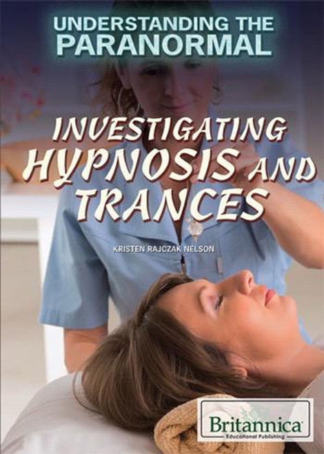 Investigating Hypnosis and Trances - 9781680485745 by Kristen Rajczak Nelson, 9781680485745
