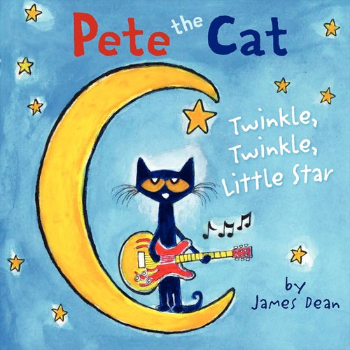 Pete the Cat: Twinkle, Twinkle, Little Star by James Dean, Kimberly Dean, James Dean, 9780062304162