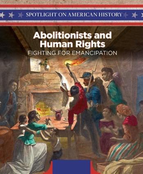 Abolitionists and Human Rights (Fighting for Emancipation) - 9781508149378 by Leslie Beckett, 9781508149378