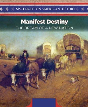 Manifest Destiny (The Dream of a New Nation) - 9781508149392 by Lorraine Harrison, 9781508149392