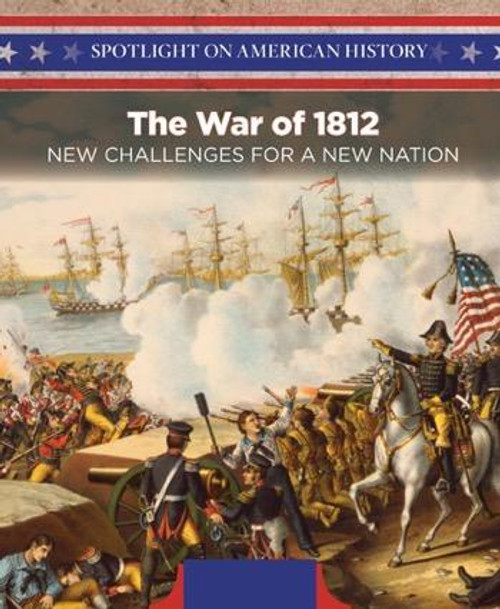 The War of 1812 (New Challenges for a New Nation) - 9781508149477 by Pilar Alvarez, 9781508149477