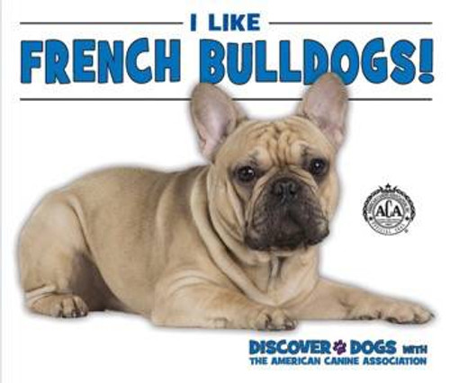 I Like French Bulldogs! - 9780766081345 by Linda Bozzo, 9780766081345