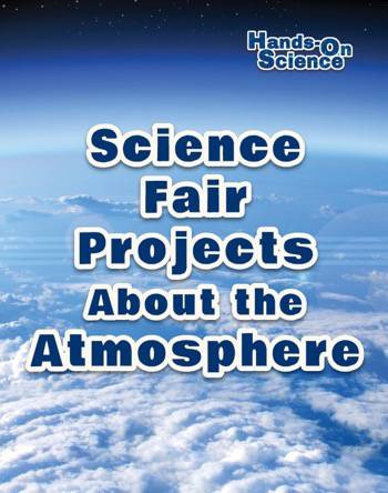 Science Fair Projects About the Atmosphere - 9780766082229 by Robert Gardner, 9780766082229