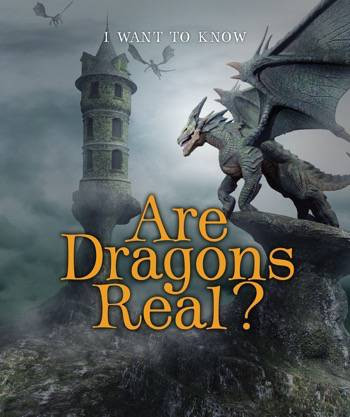 Are Dragons Real? - 9780766082328 by Portia Summers, Dana Meachen Rau, 9780766082328
