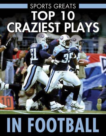 Top 10 Craziest Plays in Football by David Aretha, 9780766083042