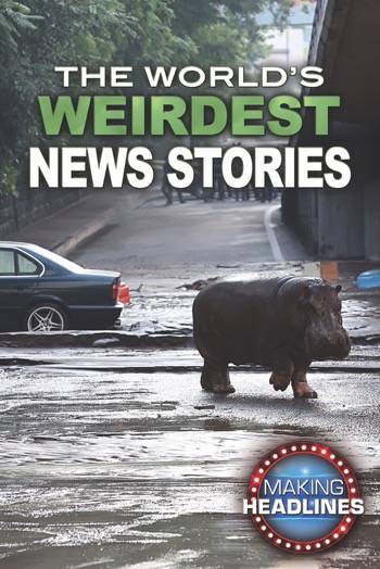The World's Weirdest News Stories by John A. Torres, Tim Healey, 9780766083776
