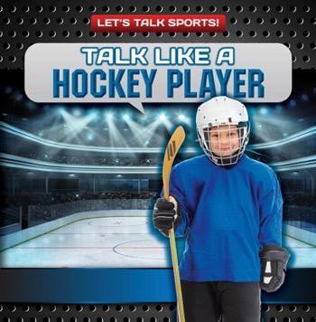Talk Like a Hockey Player by Ryan Nagelhout, 9781482457049