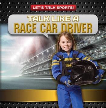 Talk Like a Race Car Driver by Ryan Nagelhout, 9781482457087