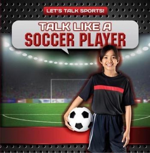Talk Like a Soccer Player - 9781482457148 by Ryan Nagelhout