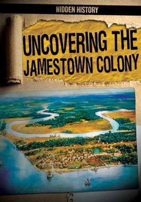Uncovering the Jamestown Colony - 9781482458084 by Caitlin McAneney, 9781482458084