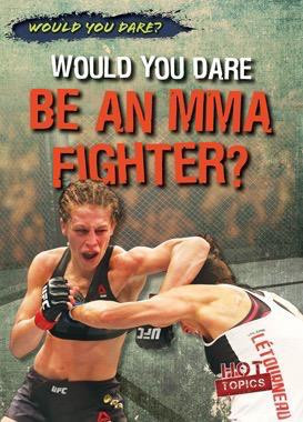 Would You Dare Be an MMA Fighter? - 9781482458169 by Robert Kennedy, 9781482458169