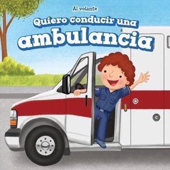 Quiero conducir una ambulancia (I Want to Drive an Ambulance) - 9781499429312 by Henry Abbot, 9781499429312