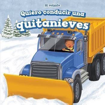 Quiero conducir una quitanieves (I Want to Drive a Snowplow) - 9781499429329 by Henry Abbot, 9781499429329